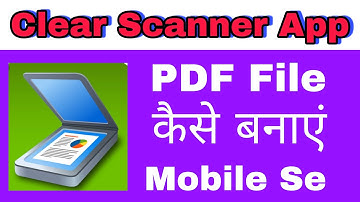 Clear Scanner Se Pdf Kaise Banaye Mobile Se ll Clear Scan App Kaise use Kare Vinod SainiTechonalogy