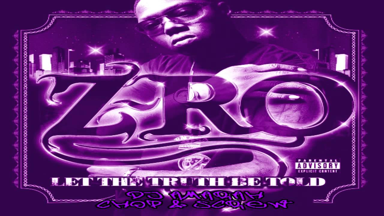 Z-RO Let The Truth Be Told Chopped And Screwed