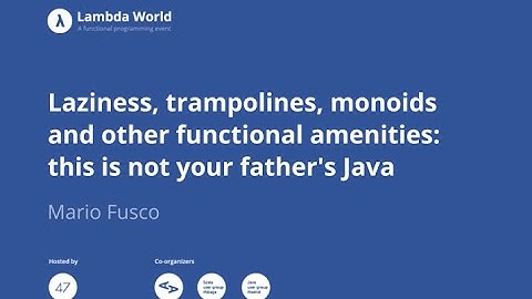 Laziness, trampolines, monoids and other functional amenities - Mario Fusco