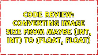 Code Review: Converting image size from Maybe (Int, Int) to (Float, Float)