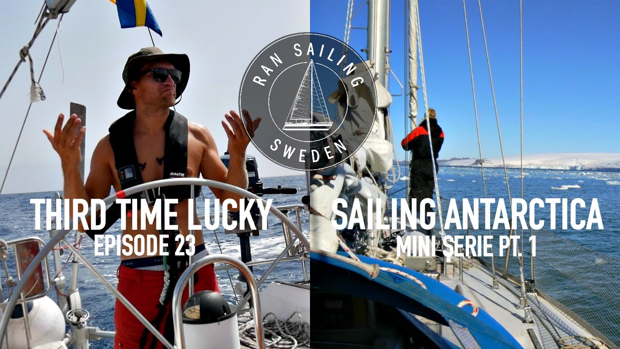 Third time lucky & Sailing Antarctica Mini Series Pt. 1 – Ep. 23 RAN Sailing