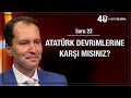 22/40 • Atatürk devrimlerine karşı mısınız?