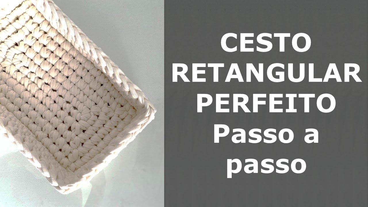 Cesto Retangular - Crochê Fio de Malha - Passo a passo