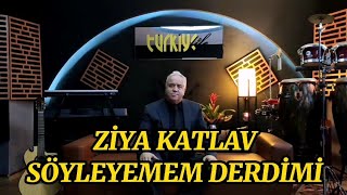 Zi̇ya Katlav - Söyleyemem Derdi̇mi̇