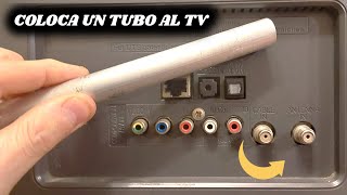 Coloca un Tubo de aluminio al Tv y mira los canales en todo el mundo