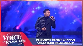 Denny Caknan - AISYA ISTRI RASULULLAH | VOICE OF RAMADAN 2021