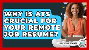 Why Is ATS Crucial For Your Remote Job Resume? - Guide To Work From Home