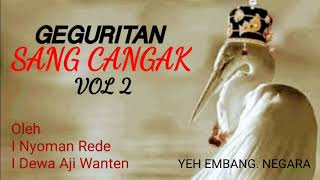 Geguritan Sang Cangak Vol 2. Oleh I Nyoman Rede dan I Dewa Aji Wanten. Yeh Embang Negara.