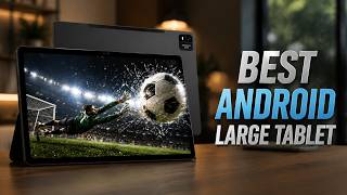Best Android Large Tablet 2026: Top 7 Picks for Ultimate Performance &amp; Display