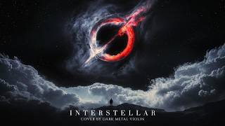 Interstellar – Hans Zimmer | Epic Orchestral Cover by Dark Metal Violin
