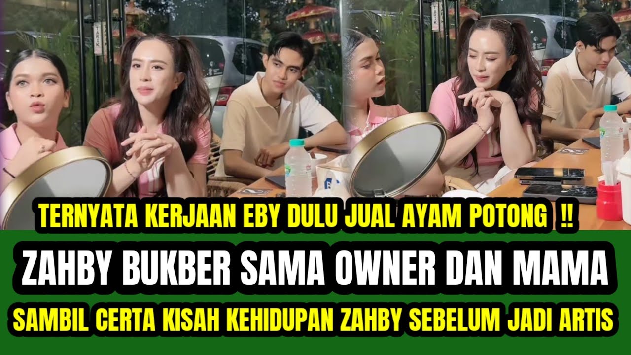 ZAHBY BUKBER SAMA OWNER1‼️DAN CERITAKAN TENTANG KISAH  KEHIDUPAN ZAHBY SEBELUM JADI ARTIS !