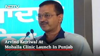 Arvind Kejriwal, Bhagwant Mann Dedicate 400 Mohalla Clinics To Punjab