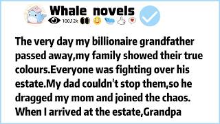 The very day my billionaire grandfather passed away,my family showed their true colours.Everyone