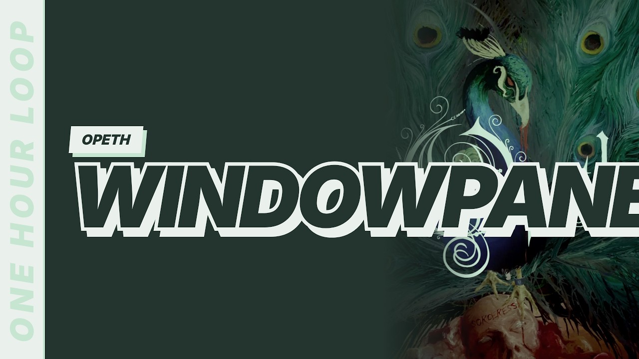 Windowpane - Opeth [Lyrics Video] [One hour loop] - YouTube