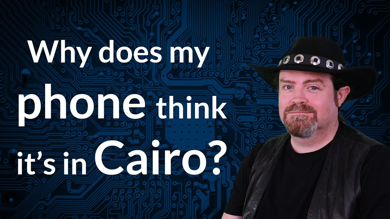 Why Does My Phone Think It's In Cairo? - YouTube