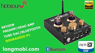 DoukAudio Tube P1 | Dac đèn Bluetooth 5.0 Aptx PreAmp, HeadAmp | longmobi