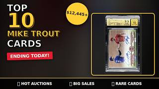 🔥 TOP 10 Mike Trout Card Auctions Ending TODAY! 💰 One Will Sell for OVER $12,445!