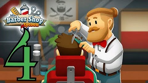 Idle Barber Shop Tycoon Android Gameplay Walkthrough Part 4