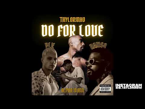 DO FOR LOVE - FRENCH REMIX (DAMSO, ALPHA WANN, PLK)