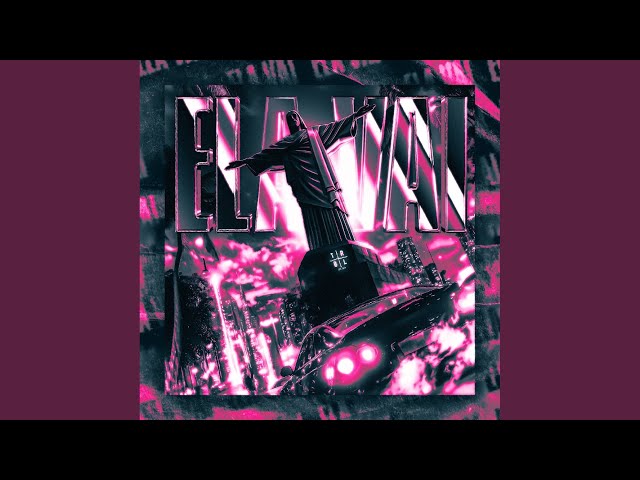 ELA VAI (SLOWED + REVERB)