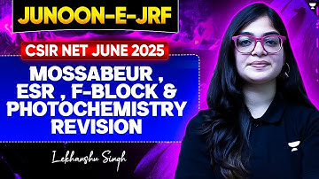 CSIR NET June 2025 Chemistry Complete Revision | Photo Chemistry, Mossabeur, ESR | Lekhanshu Singh