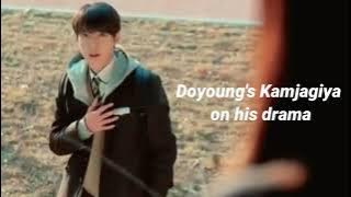Compilation Doyoung's Kamjagiya 감짝이야 on his drama