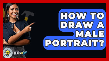 How To Draw A Male Portrait? - LearnToDIY360.com