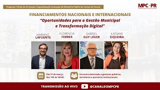 Financiamentos Nacionais e Internacionais: Oportunidades para a Gestão Mun. e Transformação Digital