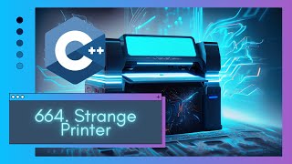 Master Dynamic Programming with the Strange Printer | LeetCode 664 | Unleash the Code