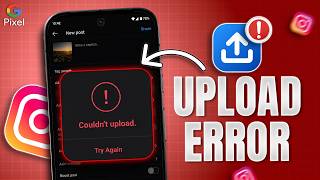 Instagram Story Not Uploading Fix “Couldn’t Upload, Try Again” on Android