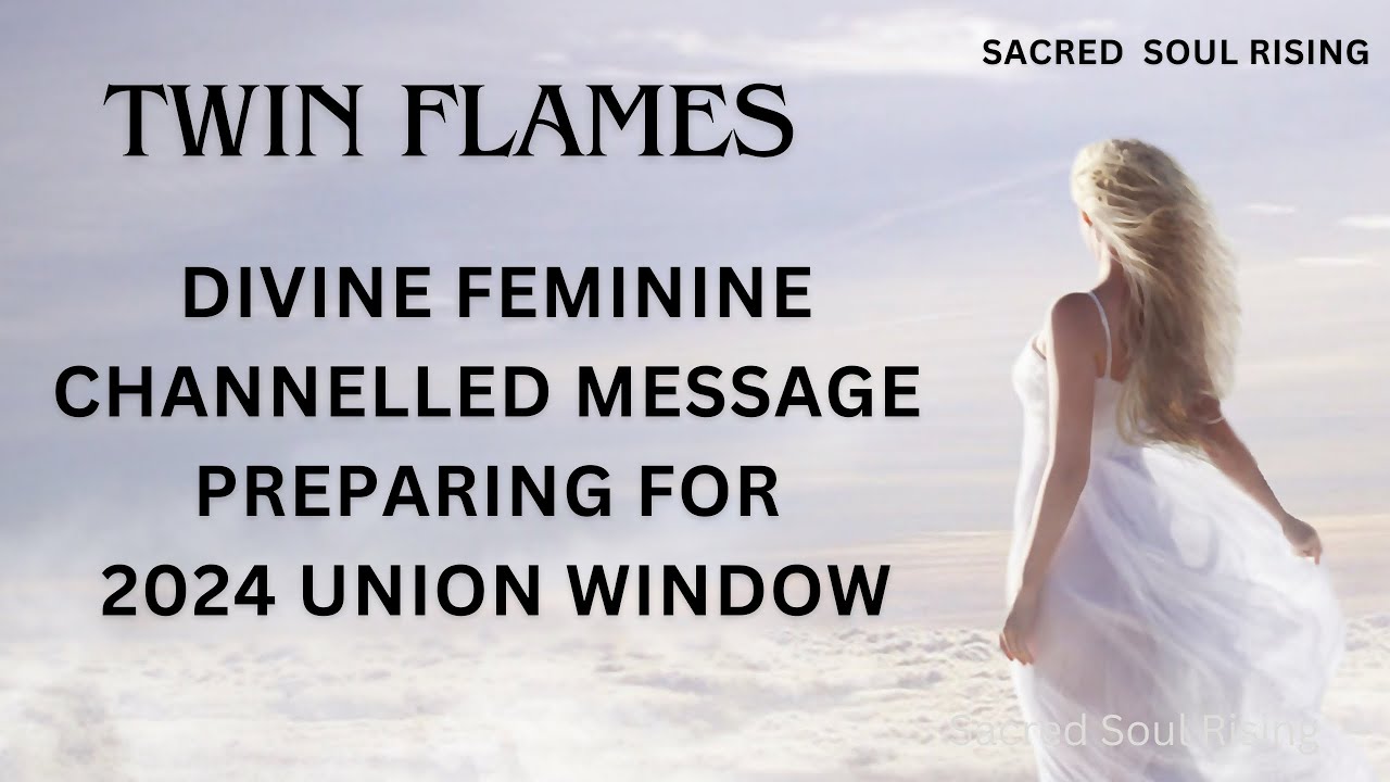 Twin Flames 🔥 Divine Feminine Channelled Message Preparing For 2024 ...