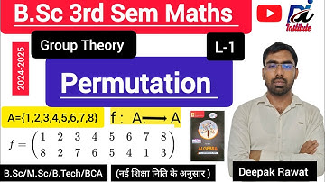 GroupTheory|Permutations|L-1|Definition of Permutations|Example|B.Sc|M.Sc|B.Tech|BCA| Deepak Rawat..