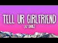 Lay Bankz - Tell Ur Girlfriend