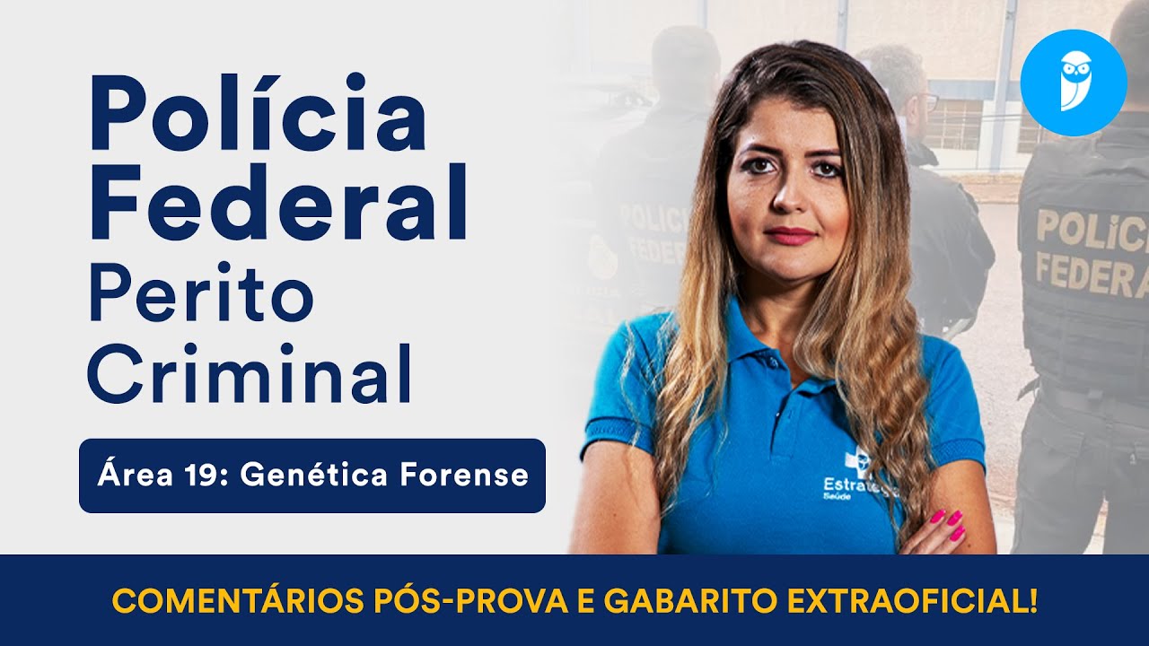 Concurso PF Perito Criminal: comentários pós-prova e gabarito extraoficial! - Genética Forense