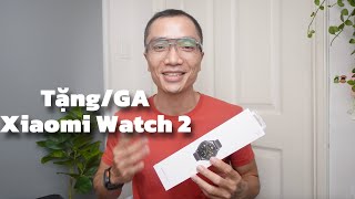 Tặng\/GA Xiaomi Watch 2 nhân dịp đạt 4K sub