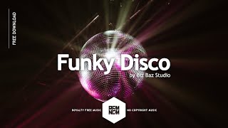 Funky Disco - Biz Baz Studio | Royalty Free Music - No Copyright Music