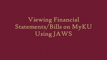 Viewing Financial Statements/Bills on MyKU Using JAWS