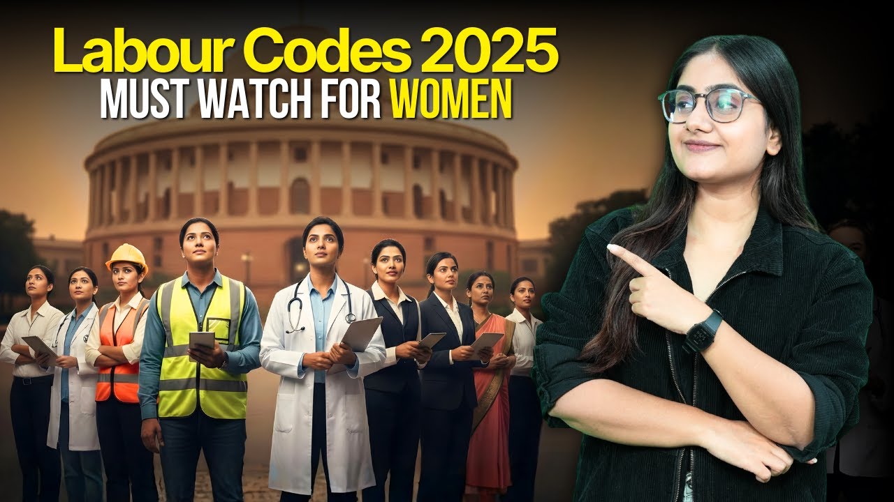 New Labour Codes 2025 : How Will Women Benefit? | Wages, WFH & Employee Rights Explained