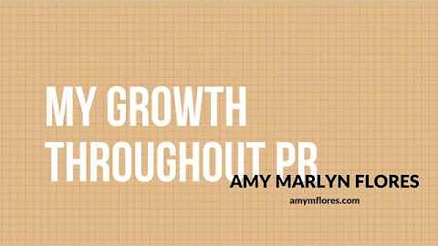 Amy Flores - My Growth Throughout PR