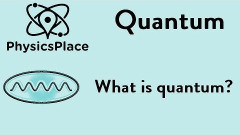 Quantum explained 1: What is Quantum?