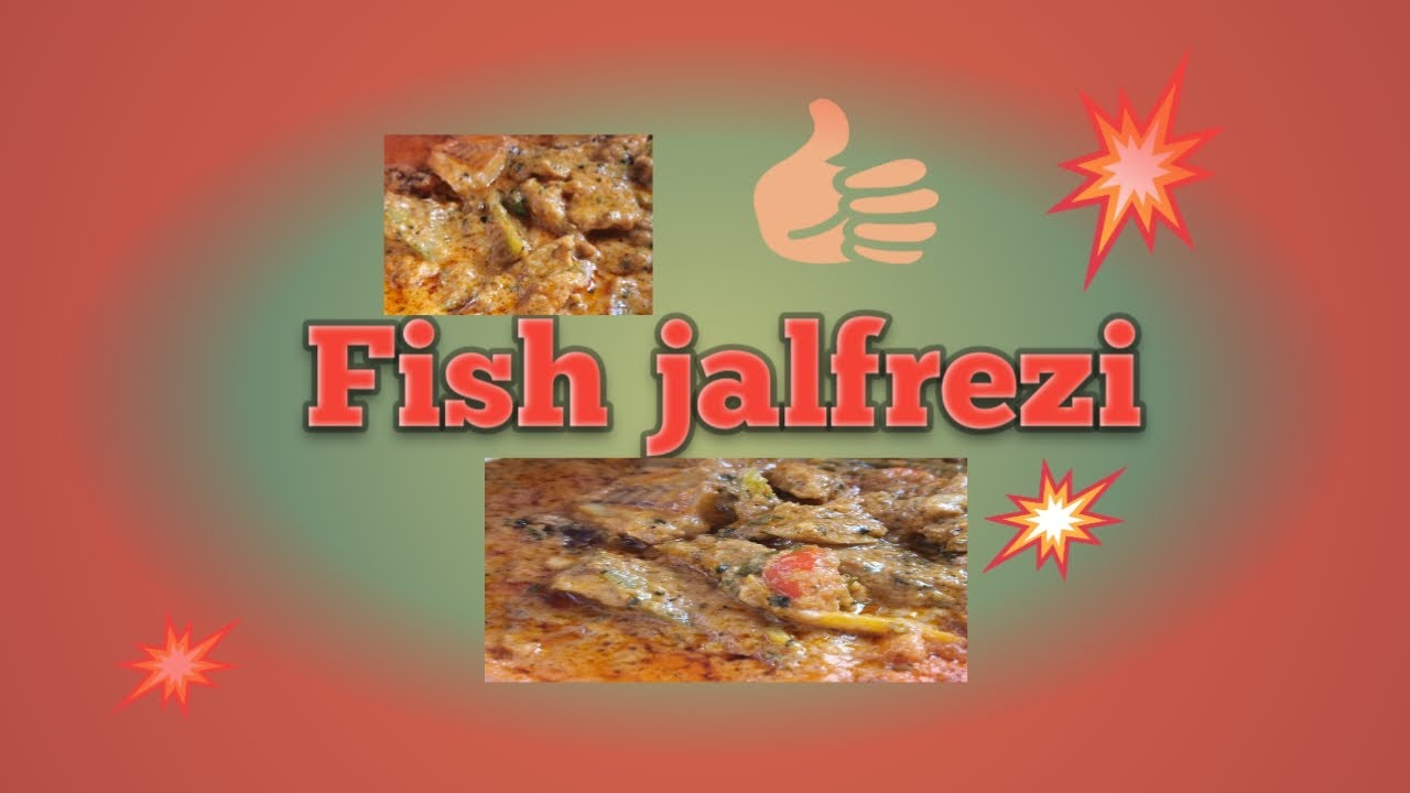 |How to make fish jalfrezi| Fish curry| Easy fish curry recipe| fish ka ...