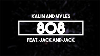 Kalin And Myles (Feat. Jack And Jack) - 808 | Lyrics