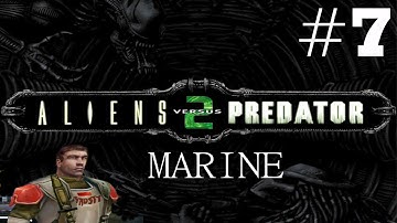 Alien vs Predator 2: Marine Playthrough/Walkthrough part 7 [No commentary]