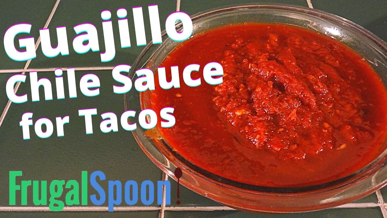 GUAJILLO CHILI SAUCE FOR TACOS FRUGAL SPOON YouTube