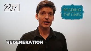 Reading Between the Lines 271 - Regeneration