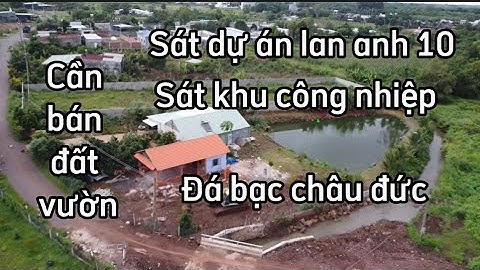 Anh chung cần bán đất vườn gần dự án lan anh 10 tại đá bạc huyện châu đức tỉnh bà rịa vũng tàu