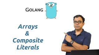 Lets Go | Arrays in GoLang | Go Programming Language