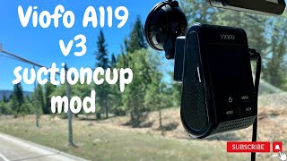 Viofo A119 V3 Dashcam suction cup mount modification