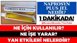 Naprosyn Plus Jel Nedir, Ne İçin Kullanılır, Ne İşe Yarar, Yan Etkileri Nelerdir? GÜNCEL