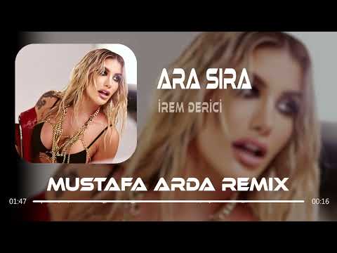 İrem Derici - Ara Sıra (Mustafa Arda Remix)